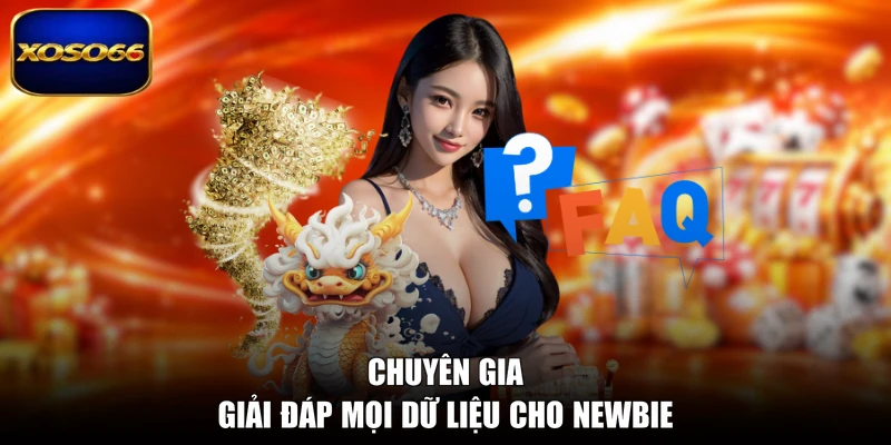 Chuyên gia giải đáp mọi dữ liệu cho newbie