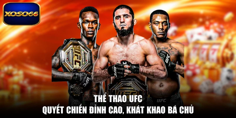 Thể Thao UFC - Quyết Chiến Đỉnh Cao, Khát Khao Bá Chủ