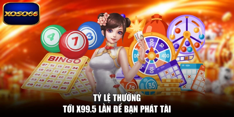 Tỷ lệ thưởng tới x99.5 lần để bạn phát tài